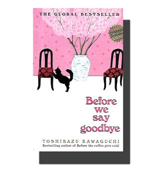 کتاب زبان اصلی  before we say goodbye(پیش از آنکه خداحافظی کنیم)